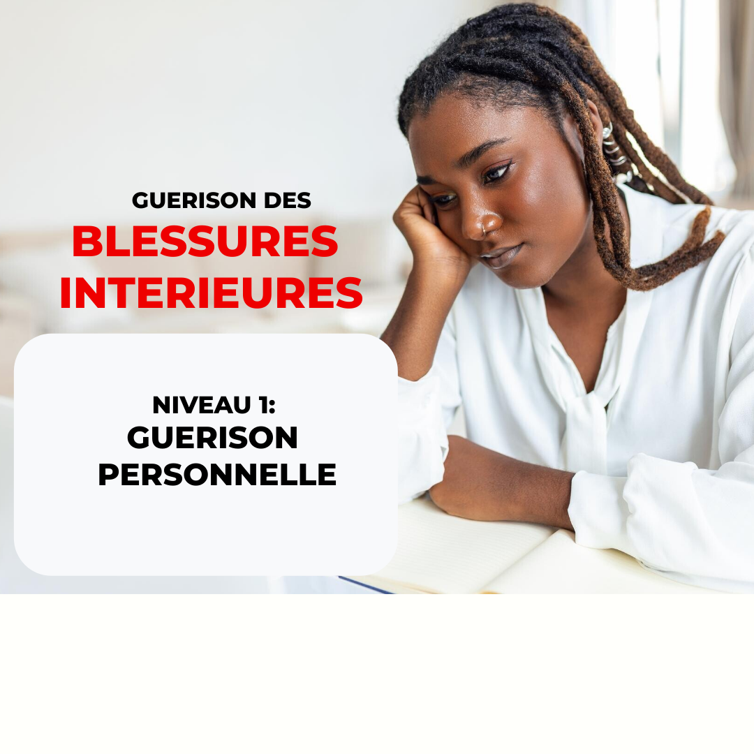 Guérison de ses Blessures Intérieures Niveau 1