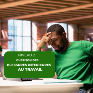 Guérison des Blessures Intérieures Niveau 2